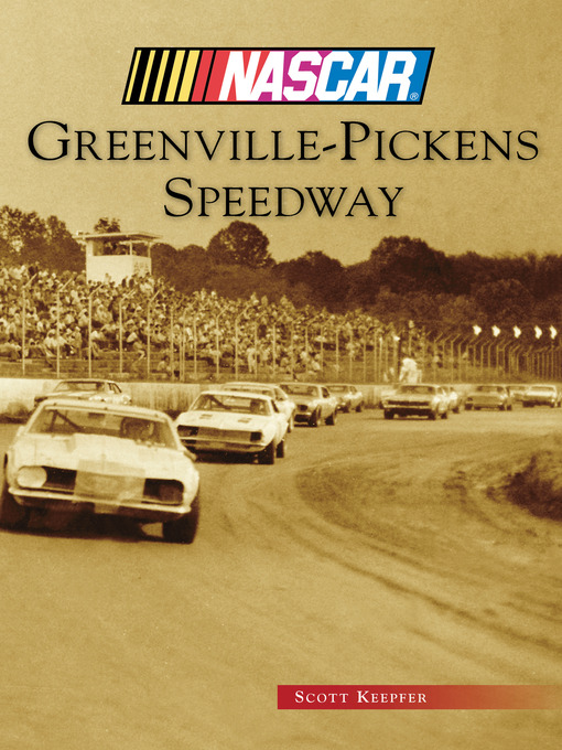 Title details for Greenville-Pickens Speedway by Scott Keepfer - Available